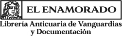 El Enamorado Librería Anticuaria de Vanguardias y Ducumentación